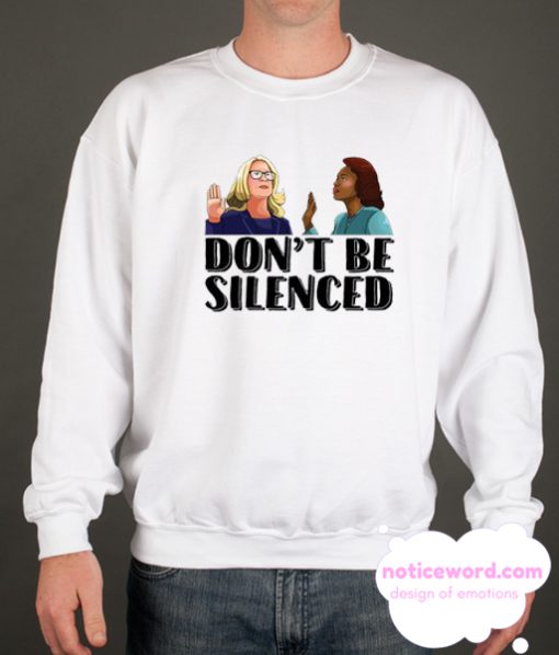 Don't Be Silenced smooth Sweatshirt