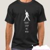 Don't stop me now smooth T Shirt