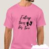 Eating Tacos For Two smooth T Shirt