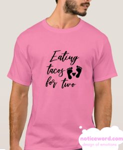 Eating Tacos For Two smooth T Shirt