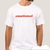 Emotional smooth T Shirt