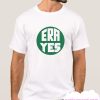 Era Yes smooth T Shirt