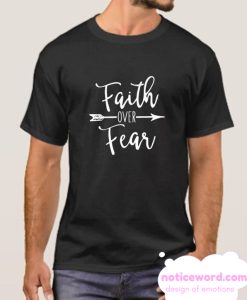 Faith Over Fear smooth T-shirt