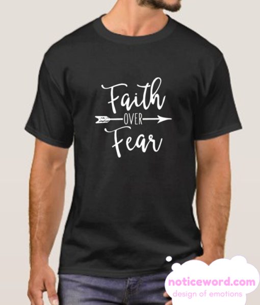 Faith Over Fear smooth T-shirt