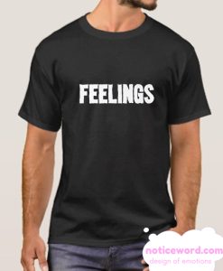 Feelings smooth T Shirt