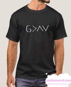 God is Greater Than The Highs and Lows smooth T Shirt