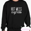 Hot Mess Express smooth Sweatshirt