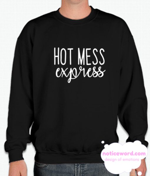 Hot Mess Express smooth Sweatshirt