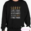 I Can't Today smooth Sweatshirt