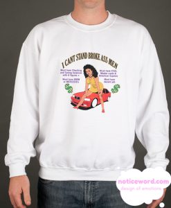 I Can’t Stand Broke Ass Men Paradise smooth Sweatshirt