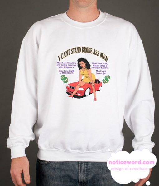 I Can’t Stand Broke Ass Men Paradise smooth Sweatshirt