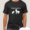 I Don't Give A Rats Ass smooth T Shirt