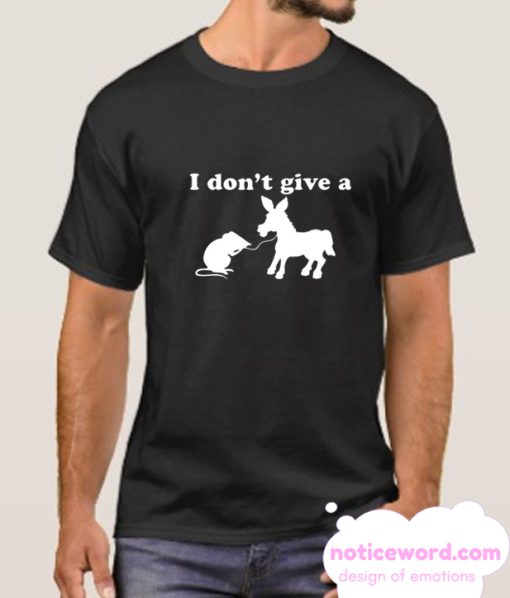 I Don't Give A Rats Ass smooth T Shirt