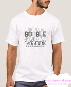 I Don't Need GOOGLE smooth T Shirt