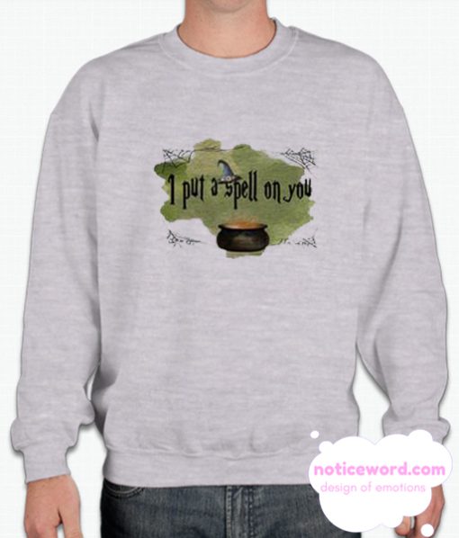 I Put A Spell On You smooth Sweatshirt