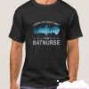 I Work The Night Shift I Am Batnurse smooth T-Shirt