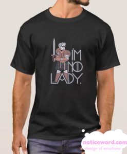 I'm no Lady smooth t Shirt