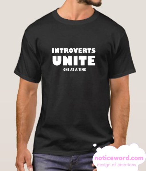 Introverts Unite smooth T-Shirt