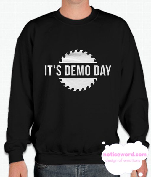 It's demo Day smooth Sweatshirt