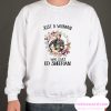 Just A Woman Who Loves Ed Sheeran smooth Sweatshirt