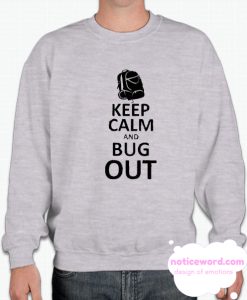 Keep Calm and Bug Out smooth Sweatshirt