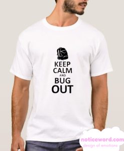 Keep Calm and Bug Out smooth T Shirt