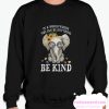 Kindness smooth Sweatshirt