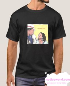 Lets build baby smooth T SHirt