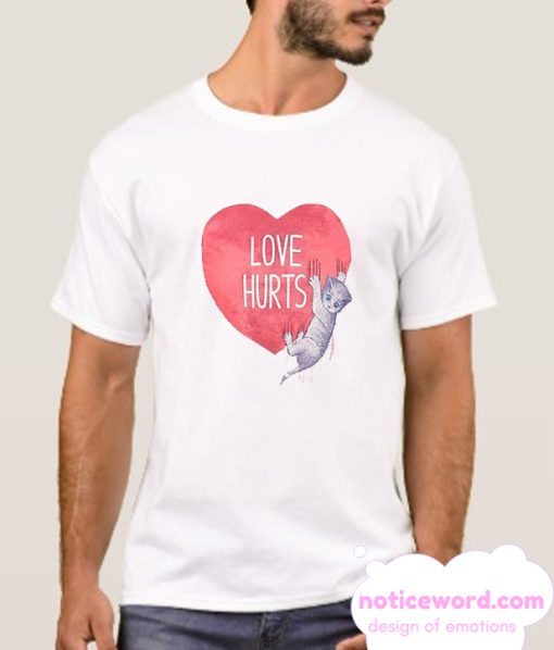 Love hurts smooth t Shirt