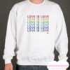 Love is Love smooth Sweatshirt