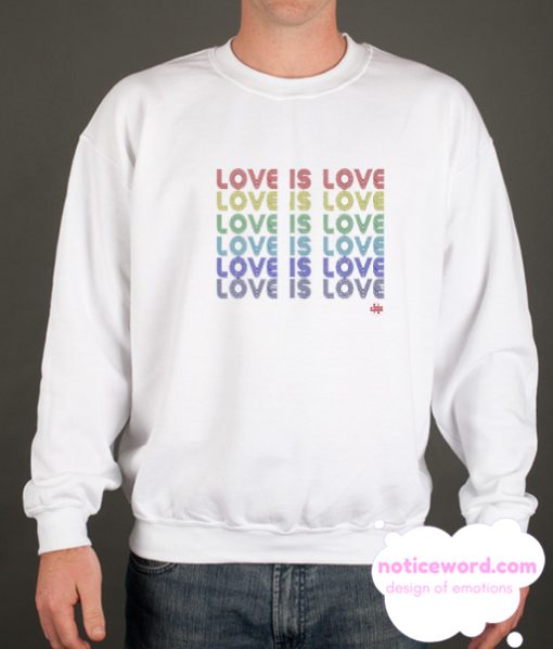 Love is Love smooth Sweatshirt