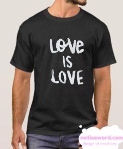 Love is Love smooth T Shirt