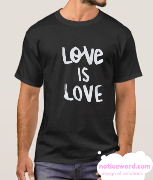 Love is Love smooth T Shirt