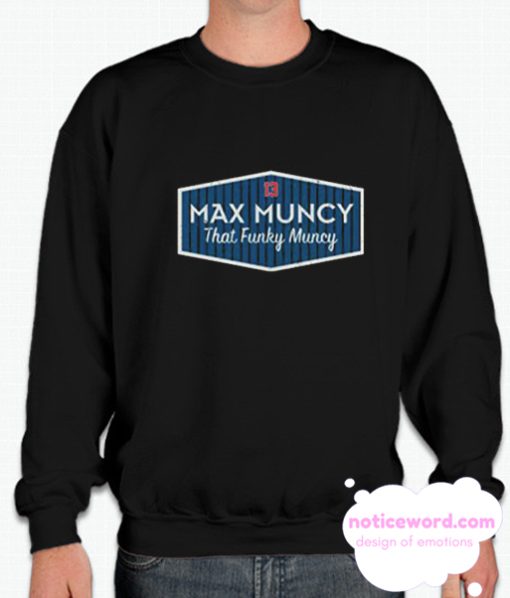 Max Muncy That Funky Muncy smooth Sweatshirt