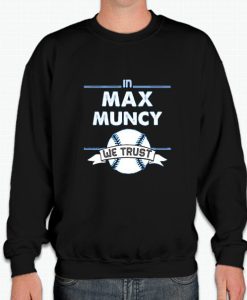 Max Muncy We Trust Los Angeles Baseball smooth Sweatshirt