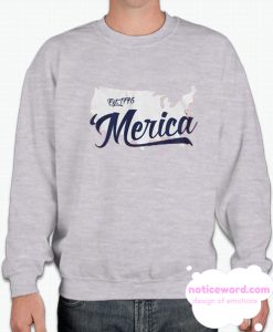 Merica Est smooth Sweatshirt