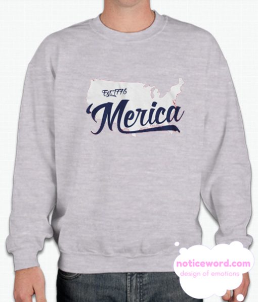 Merica Est smooth Sweatshirt
