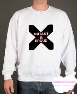 Mutant & Proud X smooth Sweatshirt