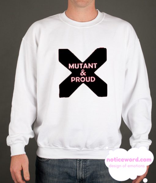 Mutant & Proud X smooth Sweatshirt