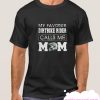 My Favorite Dirt Bike Rider Calls Me Mom smooth T-shirt