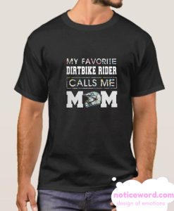 My Favorite Dirt Bike Rider Calls Me Mom smooth T-shirt