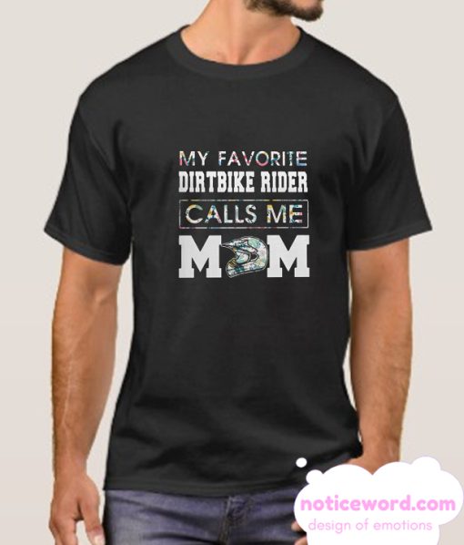 My Favorite Dirt Bike Rider Calls Me Mom smooth T-shirt