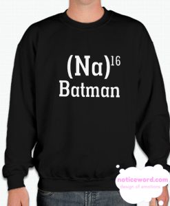 Na 16 Batman smooth Sweatshirt