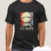 No Hope smooth T Shirt