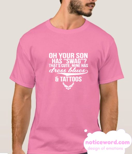 Oh Your Son Has Swag smooth T Shirt