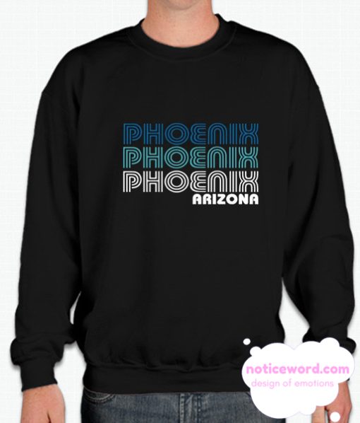 Phoenix Arizona smooth Sweatshirt