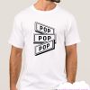 Pop Pop Pop smooth T Shirt