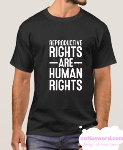 REPRODUCTIVE RIGHTS ARE HUMAN RIGHTS smooth T-SHIRT