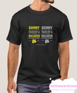 SORRY Taken by a Soldier smooth T Shirt