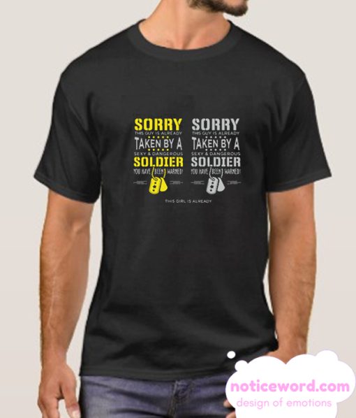 SORRY Taken by a Soldier smooth T Shirt